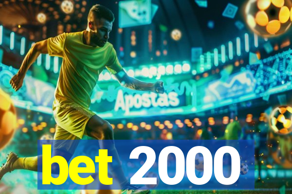 bet 2000